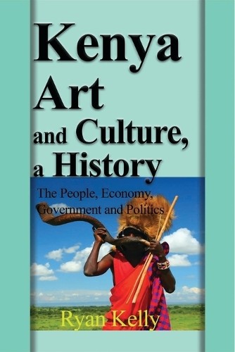 Ryan Kelly Kenya Art and Culture, a History (Paperback) (UK IMPORT)