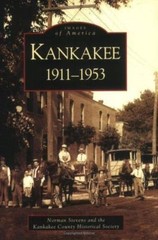 Kankakee: 1911-1953; IL; Images of Amer- 0738539805, paperback, Norman S Stevens