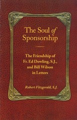 The Soul of Sponsorship: The Friendship of Fr. Ed Dowling, S.J. and Bill Wil…
