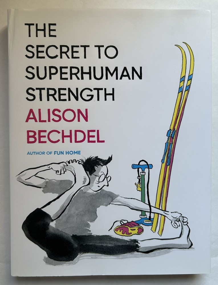 SIGNED The Secret to Superhuman Strength by Alison Bechdel FIRST EDITION