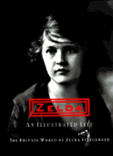 Zelda, an Illustrated Life: The Private World of Zelda Fitzgerald by Lanahan