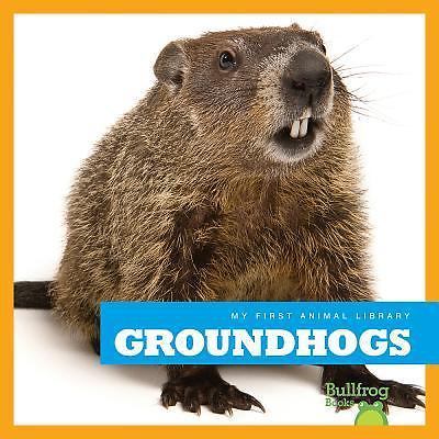 Groundhogs; Bullfrog Books: My First – Cari Meister, 1620311674, library binding