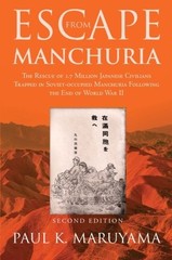 Escape from Manchuria: The Rescue of 1.7 Million Japanese Civilians Trapped …