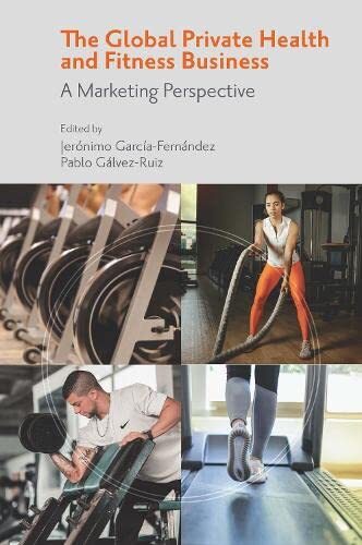 The Global Private Health and Fitness Business: A Marketing (New)