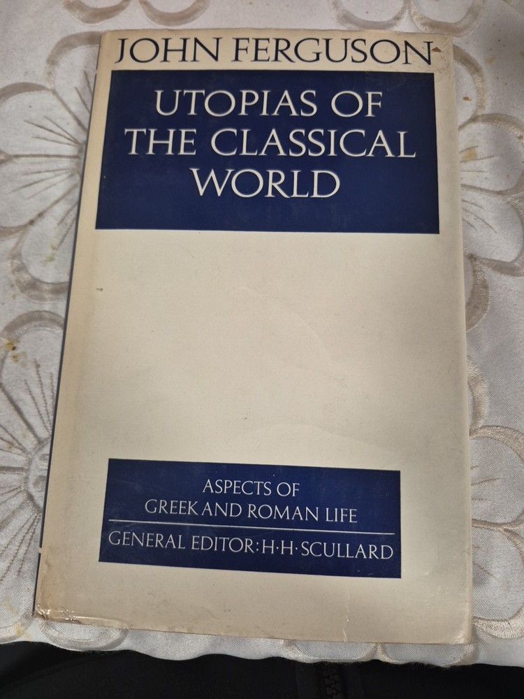 Utopias of the Classical World Hardcover John Ferguson