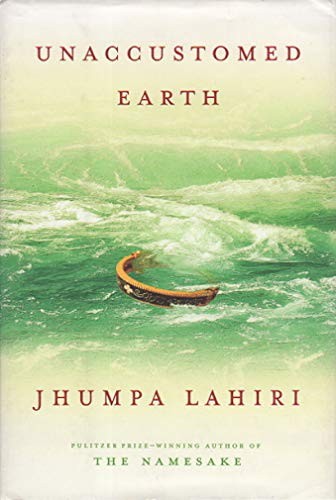 Unaccustomed Earth – Hardcover By Lahiri, Jhumpa – VERY GOOD