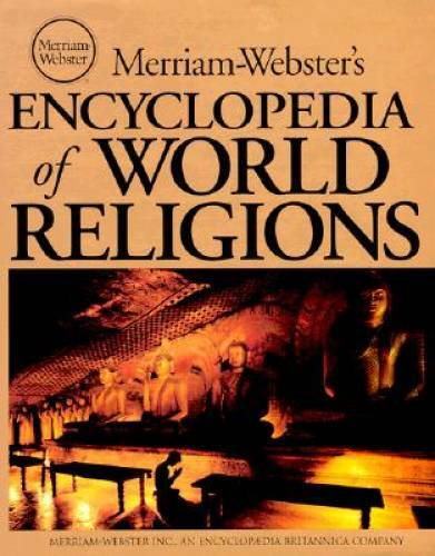 Merriam-Websters Encyclopedia of World Religions – Hardcover – GOOD