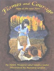 Flames and Courage; Saga of the 1910 Fires