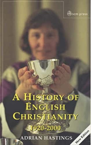 A History of English Christianity 1920-2000 by Hastings, Adrian Paperback Book