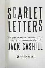 Scarlet Letters by Jack Cashill (2015 HC) Increasing Intolerance Cult Liberalism