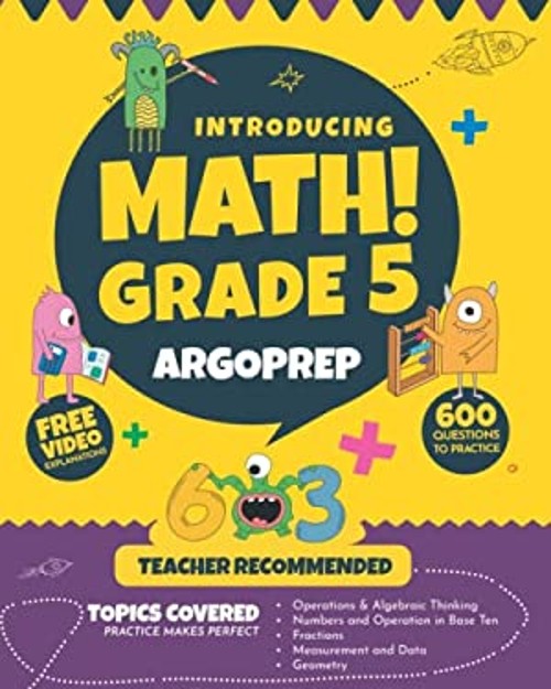 Introducing MATH! Grade 5 by ArgoPrep: 600+ Practice Questions +