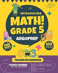 Introducing MATH! Grade 5 by ArgoPrep: 600+ Practice Questions +