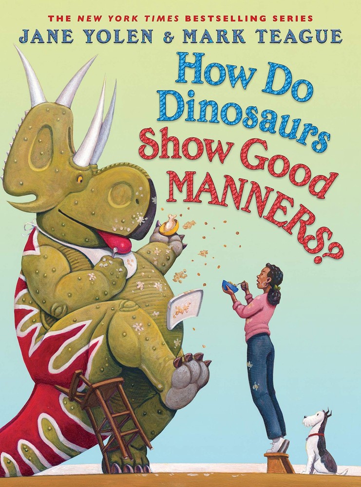 How Do Dinosaurs Show Good Manners? – Yolen, Jane|Teague, Mark – Good – See …