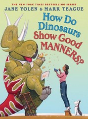 How Do Dinosaurs Show Good Manners? – Yolen, Jane|Teague, Mark – Good – See …