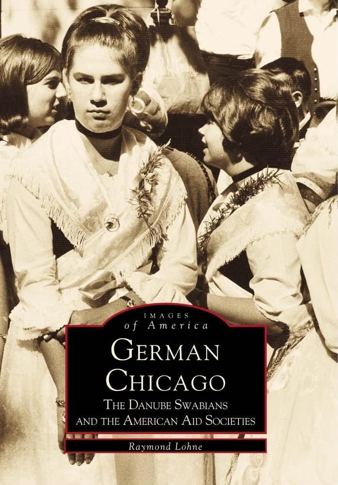 German Chicago: The Danube Swabians and the American Aid Societies (Images o…