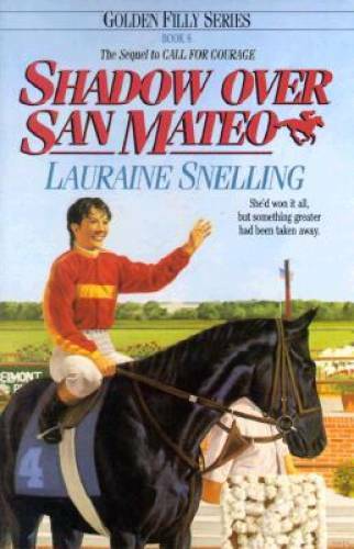 Shadow Over San Mateo (Golden Filly) – Paperback By Snelling, Lauraine – GOOD