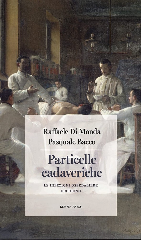 Raffaele Di Monda Pasquale Ba Particelle cadaveriche: Le infezioni (Paperback)
