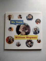 My Town By William Wegman Book [SIGNED 1st Edition]