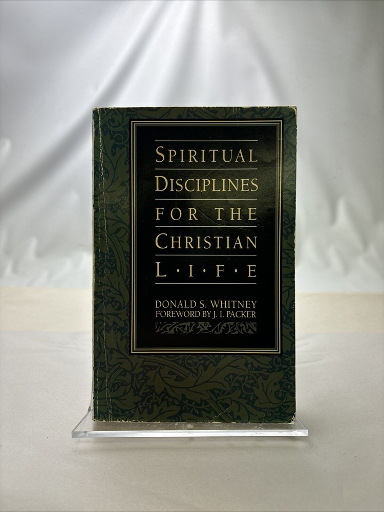 Spiritual Disciplines for the Christian Life by Donald S. Whitney (1991,…