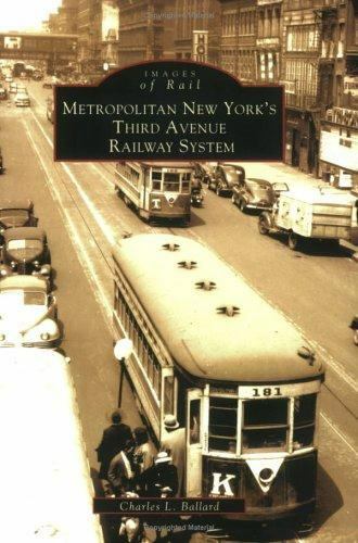 Metropolitan New York’s Third Avenue Railway System, New York, Images of Rail, P