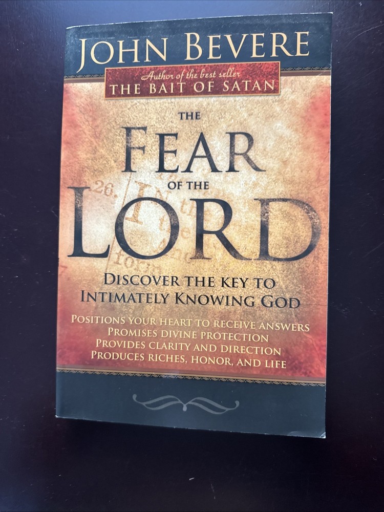 Fear of the Lord : Discover the Key to Intimately Knowing God by John Bevere…