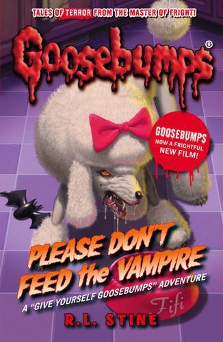 Please Don’t Feed the Vampire! (Goosebumps) By R. L. Stine