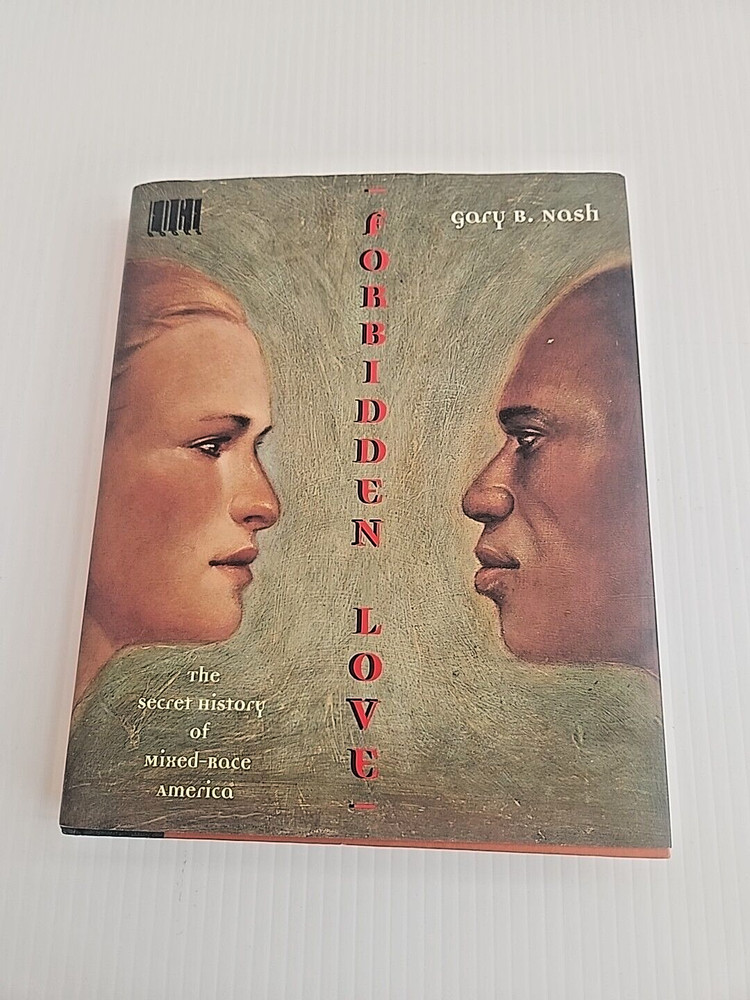 Forbidden Love – Gary B. Nash (1999, Hardcover, Dust Jacket)