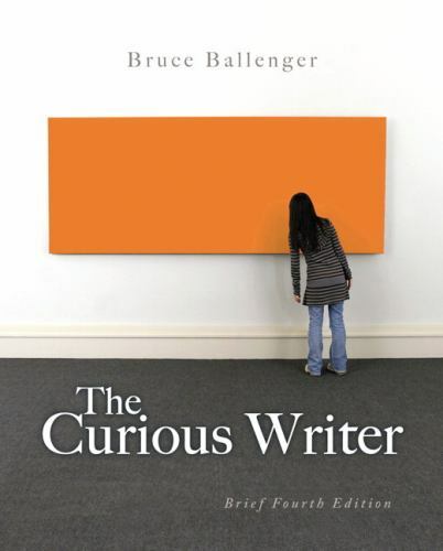 The Curious Writer, Brief 4th Ed- 9780205876655, Bruce Ballenger, paperback, new