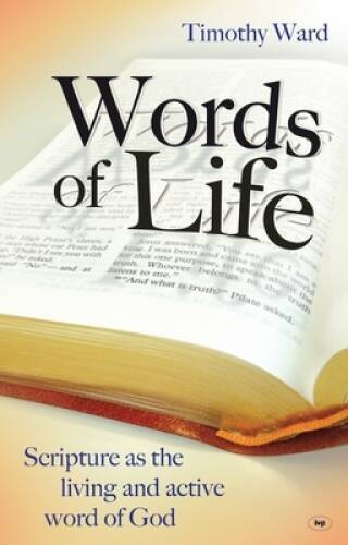 Words of Life: Scripture as the Living and Active Word of God – VERY GOOD