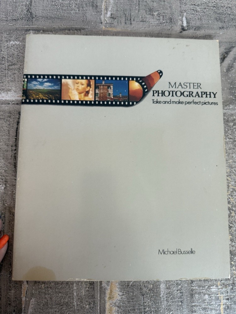 Master Photography: Take and Make Perfect Pictu… by Busselle, Michael Hardback