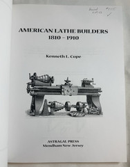 American Lathe Builders: 1810-1910 by Kenneth L. Cope – Astragal Press, 2001 TPB