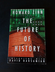 Howard Zinn – The Future of History – Common Courage Press First Printing 1999