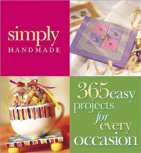 365 Easy Projects for Every Occasion (Simply Handmade) – Hardcover – GOOD