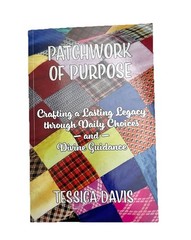 Patchwork of Purpose Book Tessica Davis Legacy Choices Guidance Faith Religion
