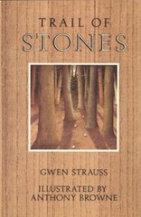 TRAIL OF STONES By Gwen Strauss & Anthony Browne – Hardcover Excellent Condition