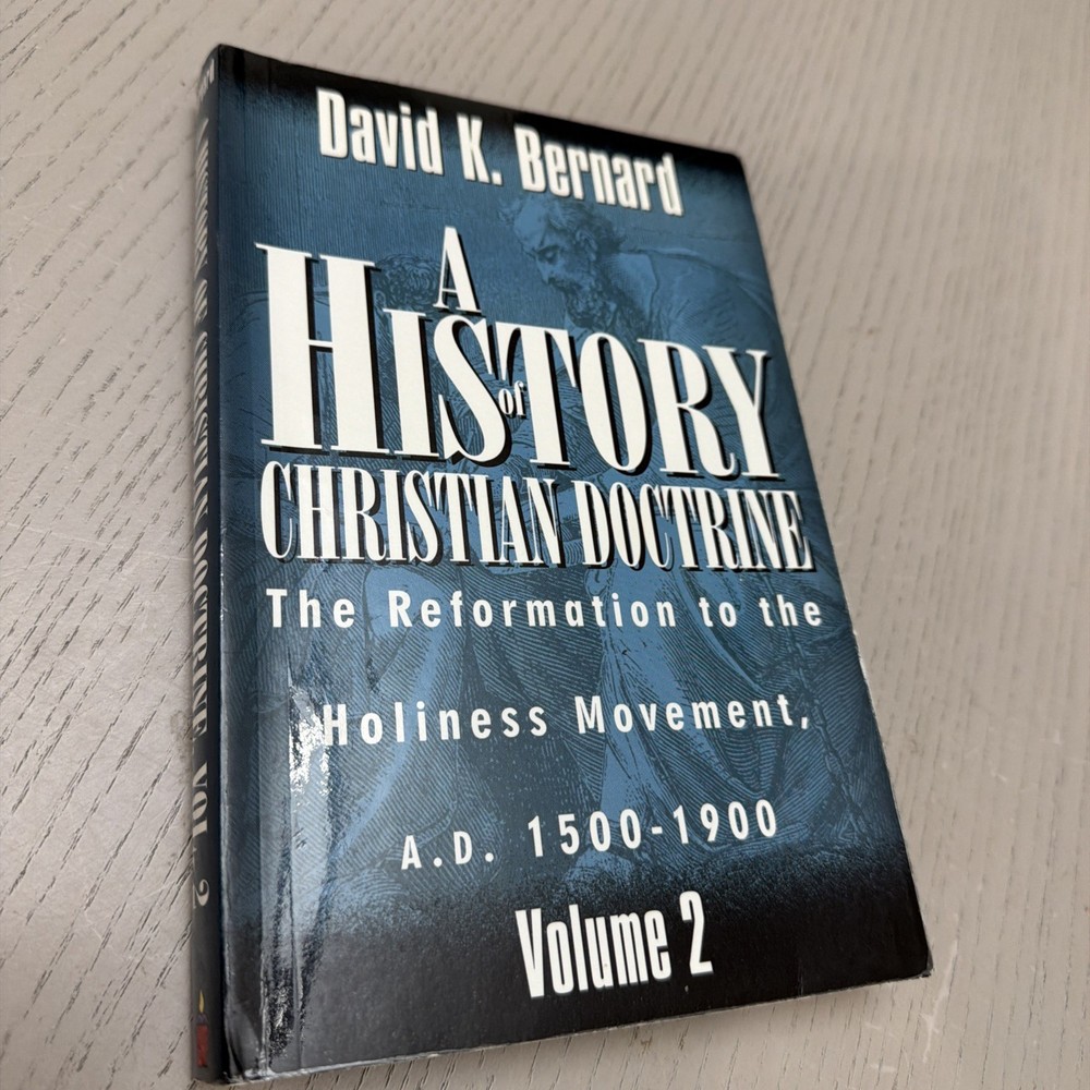 A History of Christian Doctrine: Volume 2 The Reformation to the Holiness Mo…