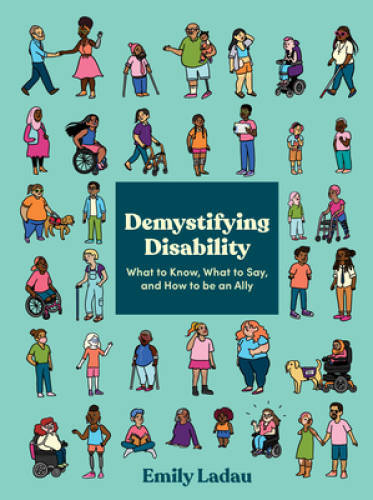 Demystifying Disability: What to Know, What to Say, and How to Be an Ally – GOOD
