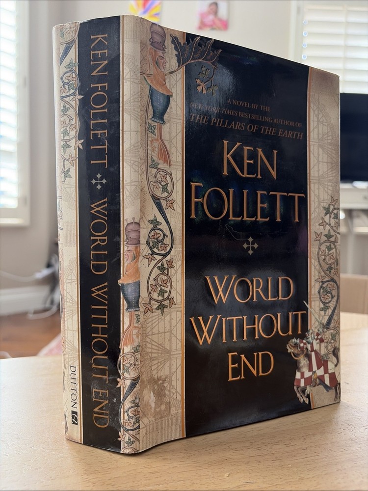 World Without End by Ken Follet 1st Printing HC Kingsbridge Series NF In VG DJ