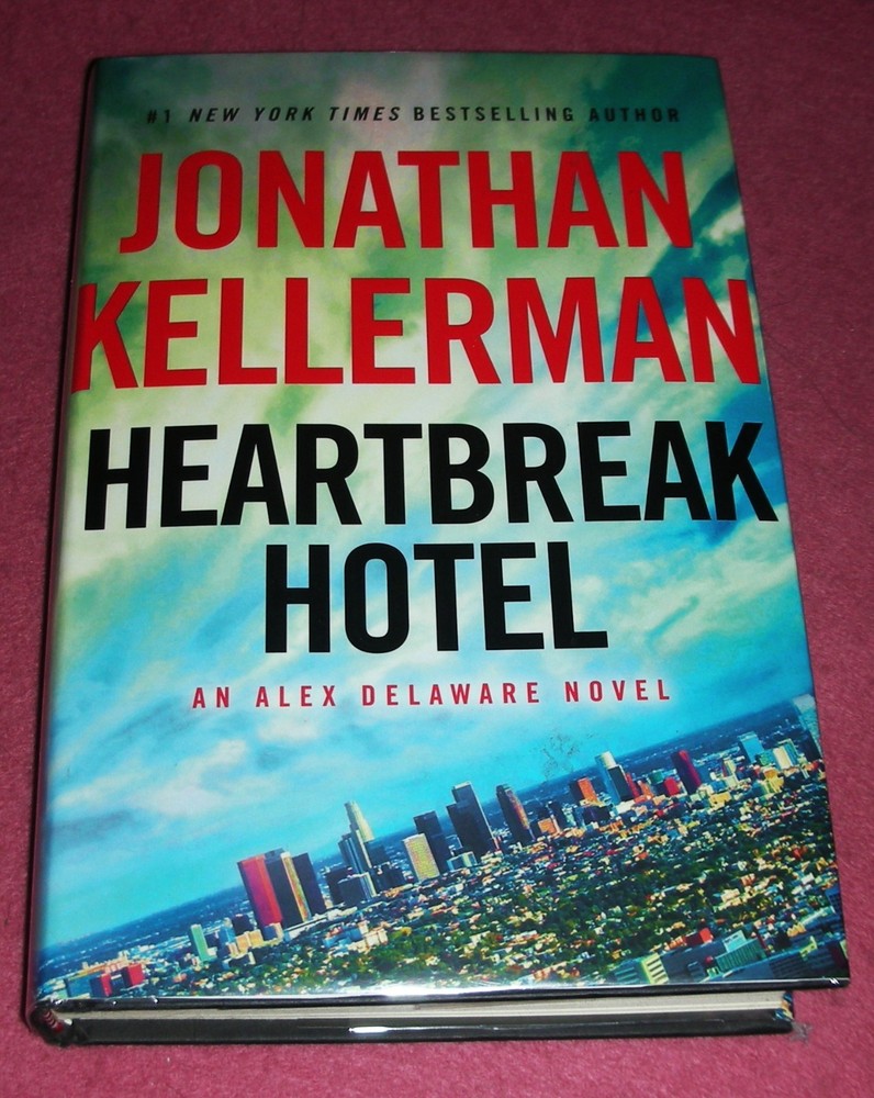 HEARTBREAK HOTEL by Jonathan Kellerman 2017 HC/DEJ ~ 1st Ed 1st Print + Cover