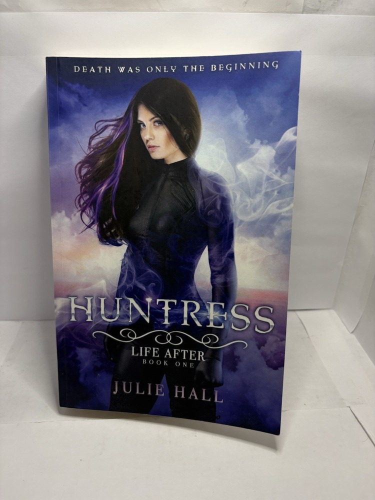 SIGNED Huntress (Life After: Book 1) by Julie Hall (1st Ed. 2017 Trade PB)