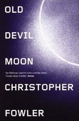 Old Devil Moon By Christopher Fowler