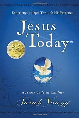 Jesus Today: Experience Hope Through His Presence – Hardcover – VERY GOOD
