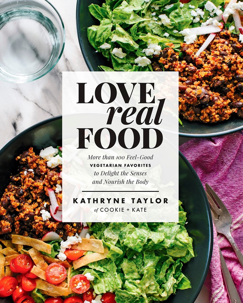 Love Real Food: More Than 100 Feel-Good Vegetarian Favorites to Delight the …