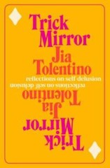 Trick Mirror – Hardcover By Tolentino, Jia – GOOD