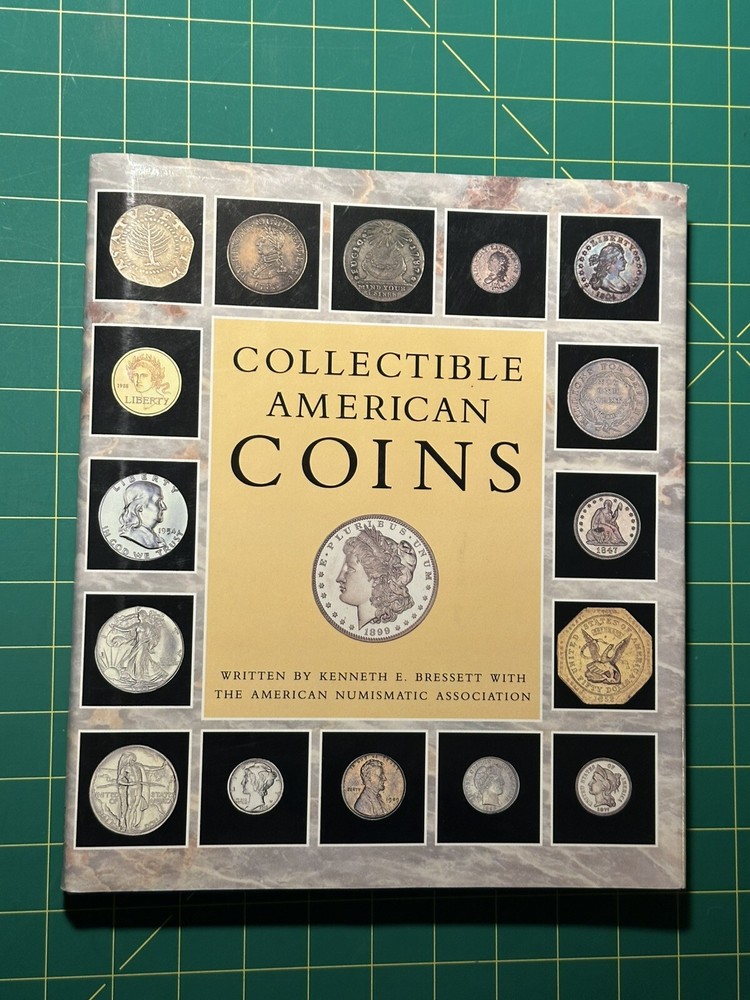 Collectible American Coins by Kenneth E. Bressett