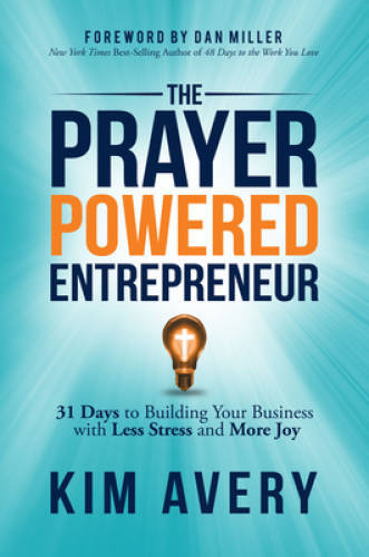 The Prayer Powered Entrepreneur: 31 Days to Building Your Business with L – GOOD
