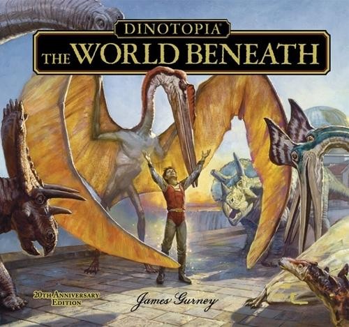 Dinotopia The World Beneath: 20th Anniversary Editi… by Gurney, James Hardback