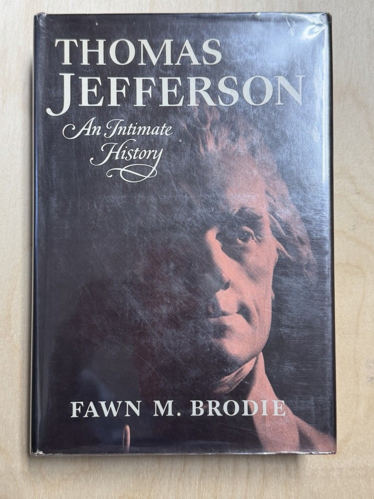 Thomas Jefferson An Intimate History – Fawn M. Brodie – 1974 HC/DJ 1st Ed