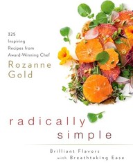 Radical Simplicity: Brilliant Flavors …, Rozanne Gold