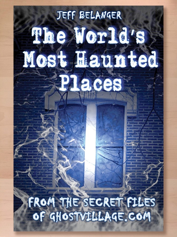 The World’s Most Haunted Places by Jeff Belanger; First Edition (2004), VG Cond.